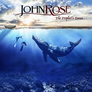John Rose - The Prophet's Dance